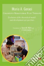 Cognitive Behavioral Play Therapy: Evolution of the theoretical model and development perspectives. E-book. Formato EPUB ebook