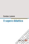 Il sapere didattico. E-book. Formato EPUB ebook di Cosimo Laneve