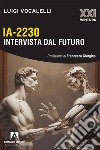 IA-2230 Intervista dal futuro. E-book. Formato EPUB ebook di Luigi Vocalelli