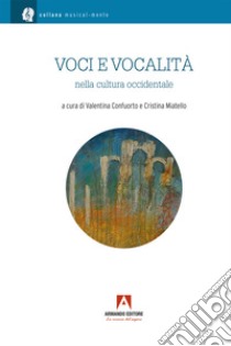 Voci e vocalità nella cultura occidentale. E-book. Formato PDF ebook di Valentina Confuorto