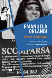 Emanuela Orlandi: 40 anni di depistaggi. E-book. Formato EPUB ebook di Armando Palmegiani