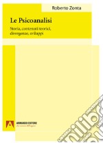 Le psicoanalisi: Storia, contenuti teorici, divergenze, sviluppi. E-book. Formato EPUB ebook