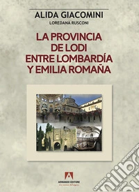 La provincia de Lodi entre Lombardia y Emilia Romagna. E-book. Formato EPUB ebook