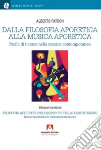 Dalla filosofia aporetica alla musica aporetica: Profili di ricerca nella musica contemporanea. E-book. Formato EPUB ebook