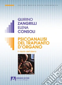 Psicoanalisi del trapianto d'organo: Il vissuto dell'alieno. E-book. Formato EPUB ebook