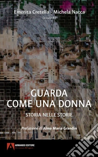 GUARDA COME UNA DONNA: STORIA NELLE STORIE. E-book. Formato EPUB ebook