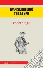 Padri e figli. E-book. Formato EPUB ebook