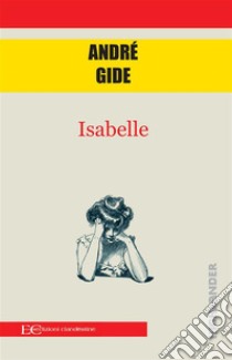 Isabelle. E-book. Formato EPUB ebook di André Gide