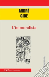 L'immoralista. E-book. Formato EPUB ebook di André Gide