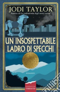 Un insospettabile ladro di specchi. E-book. Formato EPUB ebook di Jodi Taylor