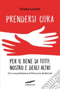 Prendersi cura. E-book. Formato PDF ebook di Giada Lonati