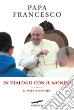 In dialogo con il mondo: Il Papa risponde. E-book. Formato EPUB