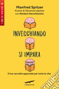 Invecchiando si impara. E-book. Formato EPUB ebook di Manfred Spitzer