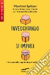 Invecchiando si impara. E-book. Formato EPUB ebook