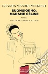 Buongiorno, Madame Céline. E-book. Formato EPUB ebook