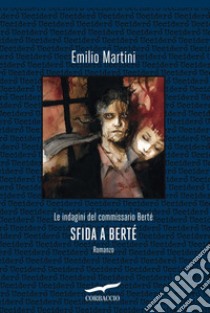 Sfida a Berté. E-book. Formato EPUB ebook di Emilio Martini