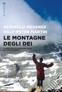 Le montagne degli dei. E-book. Formato EPUB ebook di Reinhold Messner