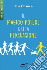 Il magico potere della persuasione. E-book. Formato EPUB