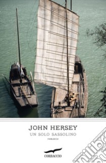 Un solo sassolino. E-book. Formato EPUB ebook di John Richard Hersey