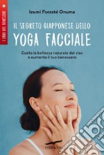 Il segreto giapponese dello yoga facciale. E-book. Formato EPUB ebook