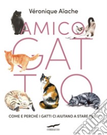 Amico gatto. E-book. Formato EPUB ebook di Véronique Aïache