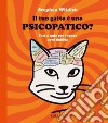 Il tuo gatto è uno psicopatico?. E-book. Formato EPUB ebook