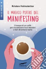 Il magico potere del Manifesting. E-book. Formato EPUB ebook