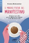 Il magico potere del Manifesting. E-book. Formato EPUB ebook di Kristen Helmstetter