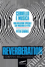 Reverberation: Cervello e musica: una relazione speciale che migliora la vita. E-book. Formato EPUB ebook