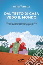 Dal tetto di casa vedo il mondo. E-book. Formato EPUB