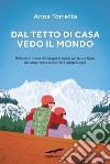 Dal tetto di casa vedo il mondo. E-book. Formato EPUB ebook