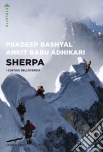 Sherpa: I custodi dell'Everest. E-book. Formato EPUB ebook di Pradeep Bashyal