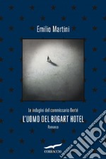 L'uomo del Bogart Hotel. E-book. Formato EPUB ebook