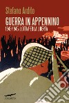 Guerra in Appennino: 1943-1945: Lotta per la libertà. E-book. Formato EPUB ebook