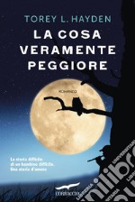 La cosa veramente peggiore. E-book. Formato EPUB ebook