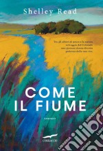 Come il fiume. E-book. Formato EPUB ebook