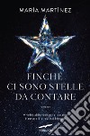 Finché ci sono stelle da contare. E-book. Formato EPUB ebook di María Martínez