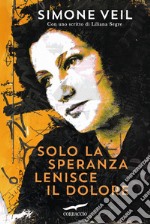 Solo la speranza lenisce il dolore. E-book. Formato EPUB ebook