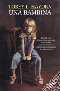 Una bambina. E-book. Formato EPUB ebook di Torey L. Hayden