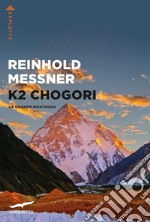 K2 Chogori: La grande montagna. E-book. Formato EPUB ebook