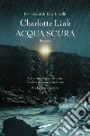 Acqua scura. E-book. Formato EPUB ebook di Charlotte Link