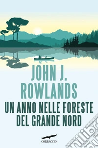Un anno nelle foreste del Grande Nord. E-book. Formato EPUB ebook