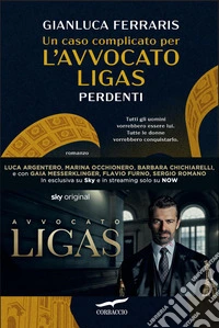 Un caso complicato per l'avvocato Ligas. Perdenti. E-book. Formato EPUB ebook