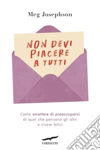 Non devi piacere a tutti. E-book. Formato EPUB ebook