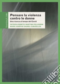 Pensare la violenza contro le donne: Una ricerca al tempo del Covid. E-book. Formato EPUB ebook di Martina Pellegrini