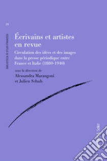 Écrivains et artistes en revue: Circulations des idées et des images dans la presse périodique entre France et Italie (1880-1940). E-book. Formato PDF ebook di Alessandra Marangoni