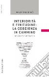 Interiorità e finitudine: la coscienza in cammino: Orizzonti eurasiatici. E-book. Formato PDF ebook di Grazia Marchianò