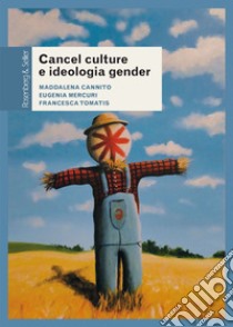 Cancel culture e ideologia gender: Fenomenologia di un dibattito pubblico. E-book. Formato EPUB ebook di Maddalena Cannito