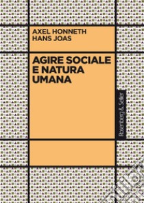 Agire sociale natura umana. E-book. Formato PDF ebook di Axel Honneth 