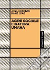 Agire sociale natura umana. E-book. Formato PDF ebook di Axel Honneth 